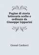 Pagine di storia letteraria scelte e ordinate da Giuseppe Lipparini, Giosue Carducci 