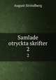 Samlade otryckta skrifter. 2, August Strindberg 