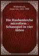 Die Haubenlerche microform : Schauspiel in vier Akten, Wildenbruch, Ernst von, 1845-1909 