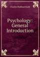 Psychology: General Introduction, Judd Charles Hubbard 