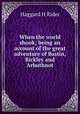 When the world shook; being an account of the great adventure of Bastin, Bickley and Arbuthnot, Haggard H. Rider 