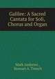 Galilee: A Sacred Cantata for Soli, Chorus and Organ, Mark Andrews , Stewart A. Trench 