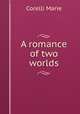 A romance of two worlds, Marie Corelli 