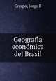 Geografi?a econo?mica del Brasil, Jorge B. Crespo 