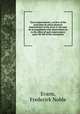 Town improvement; a review of the principles by which physical improvement in the town or city may be accomplished, with observations as to the effect of such improvement upon the life of the community, Evans, Frederick Noble 