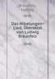 Das Nibelungen-Lied. bersetzt von Ludwig Braunfels, Braunfels, Ludwig 