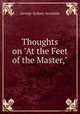 Thoughts on "At the Feet of the Master,", George Sydney Arundale 