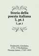 Storia della poesia italiana. 3, pt.1, Tiraboschi, Girolamo, 1731-1794,Mathias, Thomas James, 1754?-1835 