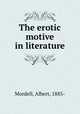 The erotic motive in literature, Mordell, Albert, 1885- 