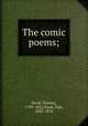 The comic poems;, Hood, Thomas, 1799-1845,Hood, Tom, 1835-1874 