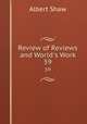 Review of Reviews and World`s Work. 59, Albert Shaw 
