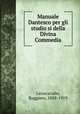 Manuale Dantesco per gli studio si della Divina Commedia, Leoncavallo, Ruggiero, 1858-1919 