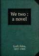 We two : a novel, Lyall, Edna, 1857-1903 
