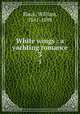 White wings : a yachting romance. 3, Black, William, 1841-1898 