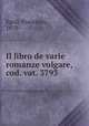 Il libro de varie romanze volgare, cod. vat. 3793, Egidi, Francisco, 1879- 