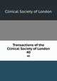 Transactions of the Clinical Society of London. 40, Clinical Society of London 