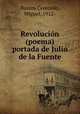 Revolucion (poema) portada de Julio de la Fuente, Bustos Cerecedo, Miguel, 1912- 