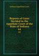 Reports of Cases Decided in the Appellate Court of the State of Indiana. 64, Indiana Appellate Court 
