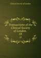 Transactions of the Clinical Society of London. .. 33, Clinical Society of London 