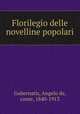 Florilegio delle novelline popolari, Gubernatis, Angelo de, conte, 1840-1913 