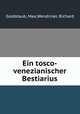 Ein tosco-venezianischer Bestiarius, Goldstaub, Max,Wendriner, Richard 