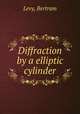 Diffraction by a elliptic cylinder, Levy, Bertram 