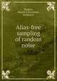 Alias-free sampling of random noise, Shapiro, Harold S,Silverman, Richard A 