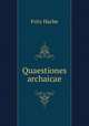 Quaestiones archaicae, Fritz Hache 