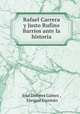 Rafael Carrera y Justo Rufino Barrios ante la historia., Jose Dolores Gamez 