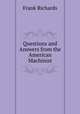Questions and Answers from the American Machinist, Frank Richards 