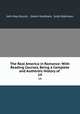 The Real America in Romance: With Reading Courses, Being a Complete and Authentic History of .. 14, John Roy Musick , Edwin Markham, Scott Robinson 