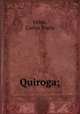 Quiroga;, Carlos Mari?a Urien 