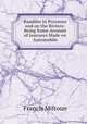 Rambles in Provence and on the Riviera: Being Some Account of Journeys Made en Automobile, Francis Miltoun 