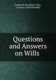 Questions and Answers on Wills ., Frederick Stansbury Tyler, Stanton Canfield Peelle 