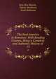 The Real America in Romance: With Reading Courses, Being a Complete and Authentic History of .. 13, John Roy Musick , Edwin Markham, Scott Robinson 