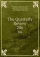 The Quarterly Review. 206, William Gifford , George Walter Prothero, John Gibson Lockhart, John Murray , Whitwell Elwin, John Taylor Coleridge , Rowland Edmund Prothero Ernle, William Macpherson, William Smith 