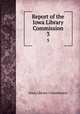 Report of the Iowa Library Commission. 3, Iowa Library Commission 