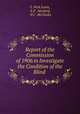 Report of the Commission of 1906 to Investigate the Condition of the Blind ., F. Park Lewis, E.P . Morford, W.J . McClusky 