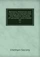 Remains, Historical and Literary, Connected with the Palatine Counties of Lancaster and Chester. 62, Chetham Society 
