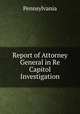 Report of Attorney General in Re Capitol Investigation, Pennsylvania 