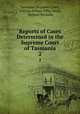 Reports of Cases Determined in the Supreme Court of Tasmania. 2, Tasmania Supreme Court, William Joshua Tilley Stops, Herbert Nicholls 