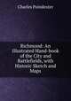 Richmond: An Illustrated Hand-book of the City and Battlefields, with Historic Sketch and Maps, Charles Poindexter 