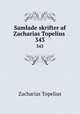 Samlade skrifter af Zacharias Topelius .. 343, Zacharias Topelius 
