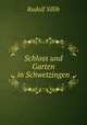 Schloss und Garten in Schwetzingen, Rudolf Sillib 