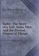 Sadie: The Story of a Girl, Some Men, and the Eternal Fitness of Things, Karl Edwin Harriman 