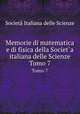 Memorie di matematica e di fisica della Societ`a italiana delle Scienze. Tomo 7, Societa Italiana delle Scienze 