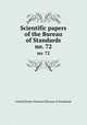 Scientific papers of the Bureau of Standards. no. 72, United States National Bureau of Standards 