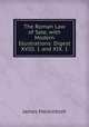 The Roman Law of Sale, with Modern Illustrations: Digest XVIII. 1 and XIX. 1, James Mackintosh 