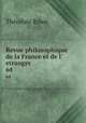 Revue philosophique de la France et de l` etranger. 64, Theodule Armand Ribot 