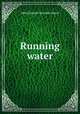 Running water, A.E. Mason 